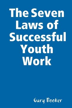 The Seven Laws of Successful Youth Work - Booker, Gary