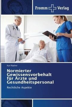 Normierter Gewissensvorbehalt für Ärzte und Gesundheitspersonal - Radner, Karl