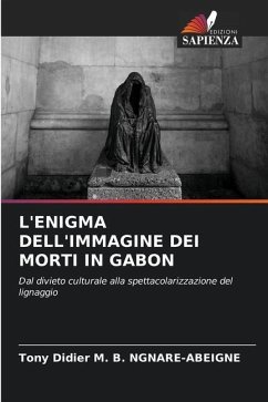 L'ENIGMA DELL'IMMAGINE DEI MORTI IN GABON - NGNARE-ABEIGNE, Tony Didier M. B.
