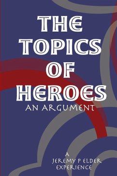 The Topics of Heroes - Elder, Jeremy P