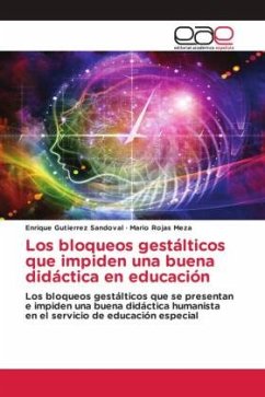 Los bloqueos gestálticos que impiden una buena didáctica en educación - Gutierrez Sandoval, Enrique;Rojas Meza, Mario
