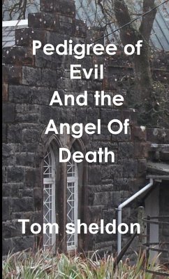 Pedegree Of Evil and the Angel of Death - Sheldon, Tom