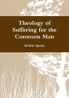 Theology of Suffering for the Common Man - Sparks, Bobbie