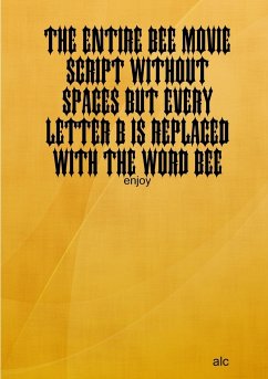 The Entire Bee Movie Script Without Spaces But Every Letter B Is Replaced With The Word Bee - Alc