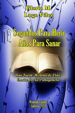 Segundos Para Herir Años Para Sanar - Lugo Vélez, Gloria M.