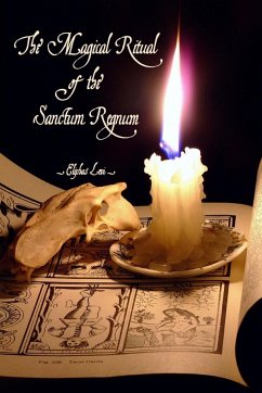 The Magical Ritual of The Sanctum Regnum - Levi, Eliphas
