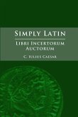 Simply Latin - Libri Incertorum Auctorum