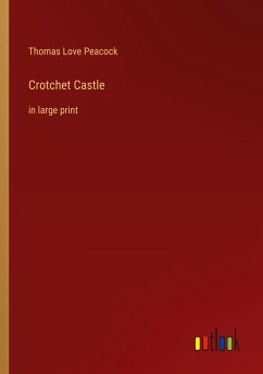 Crotchet Castle - Peacock, Thomas Love