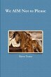We AIM Not to Please - Bild 1