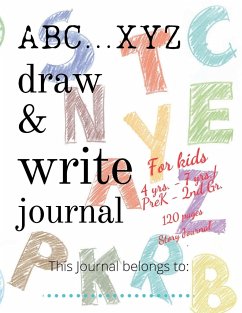 ABC...XYZ Draw & Write Journal for Kids 4 yrs. - 7 yrs./PreK - 2nd Gr. - Publication, Create