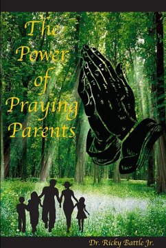 The Power of Praying Parents - Battle Jr., Apostle Ricky