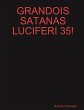 GRANDOIS SATANAS LUCIFERI 35! - Bild 1