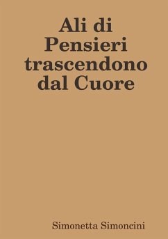 Ali di Pensieri trascendono dal Cuore - Simoncini, Simonetta