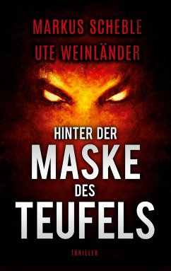 Hinter der Maske des Teufels - Scheble, Markus;Weinländer, Ute