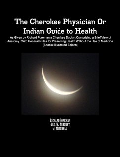 The Cherokee Physician Or Indian Guide to Health - Mitchell, J.; Foreman, Richard; Mahoney, Jas. W.