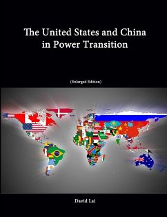 The United States and China in Power Transition (Enlarged Edition) - Lai, David; Institute, Strategic Studies; College, U. S. Army War