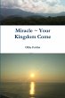 Miracle ~ Your Kingdom Come - Bild 1