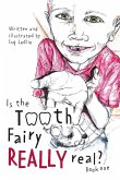 Is The Tooth Fairy Really Real? Book One