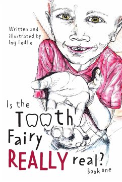 Is The Tooth Fairy Really Real? Book One - Ledlie, Ing