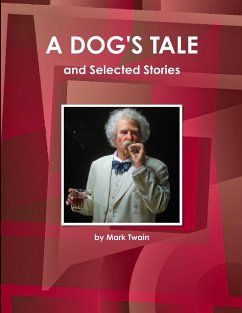 A Dog's Tale and Selected Stories - Twain, Mark