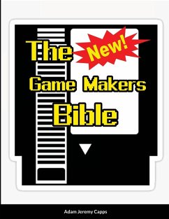 The New Game Makers Bible - Jeremy Capps, Adam