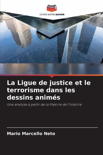 La Ligue de justice et le terrorisme dans les dessins animés La Ligue de justice et le terrorisme dans les dessins animés