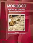Morocco Business and Investment Opportunities Yearbook Volume 1 Practical Information and Opportunities