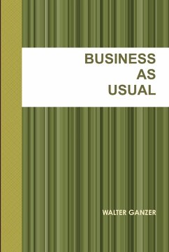 BUSINESS AS USUAL - Ganzer, Walter