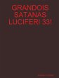 GRANDOIS SATANAS LUCIFERI 33! - Bild 1