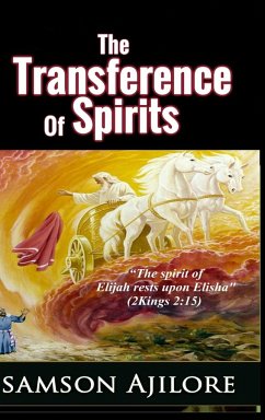 THE TRANSFERENCE OF SPIRITS - Ajilore, Samson