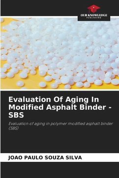 Evaluation Of Aging In Modified Asphalt Binder - SBS - Souza Silva, João Paulo