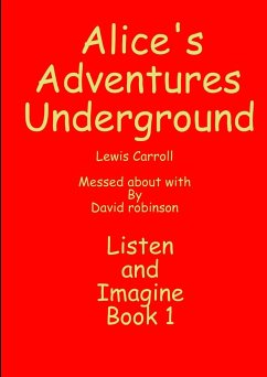 Alice's Adventures Underground - Robinson, David