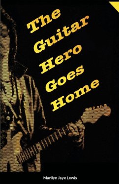 The Guitar Hero Goes Home - Lewis, Marilyn Jaye