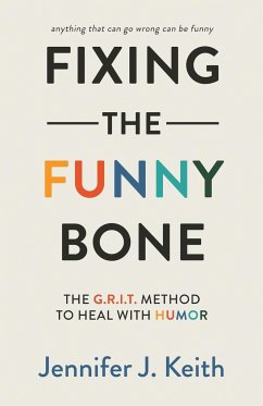 Fixing the Funny Bone - Keith, Jennifer J