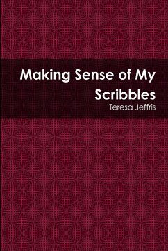 Making Sense of My Scribbles - Jeffris, Teresa