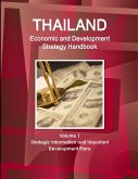 Thailand Economic and Development Strategy Handbook Volume 1 Strategic Information and Important Development Plans