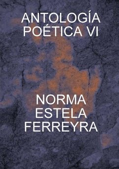 ANTOLOGÍA VI - Ferreyra, Norma Estela