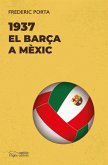 1937. El Barça a Mèxic 1937. El Barça a Mèxic