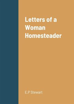 Letters of a Woman Homesteader - Stewart, E. P