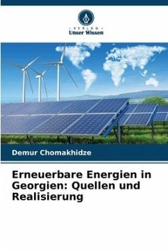 Erneuerbare Energien in Georgien: Quellen und Realisierung - Chomakhidze, Demur