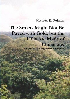 The Streets Might Not Be Paved with Gold, but the Hills Are Made of Chocolate - Pointon, Matthew