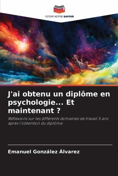 Cover J'ai obtenu un diplôme en psychologie... Et maintenant ?