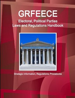 Greece Electoral, Political Parties Laws and Regulations Handbook - Strategic Information, Regulations, Procedures - Ibp, Inc.