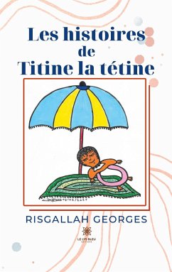 Les histoires de Titine la tétine - Risgallah Georges