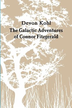 The Galactic Adventures of Connor Fitzgerald - Kohl, Devon