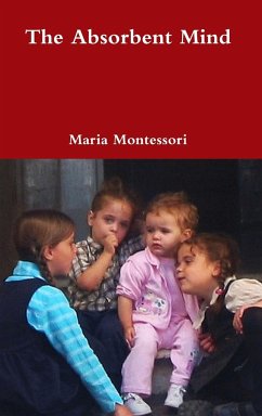 The Absorbent Mind - Montessori, Maria