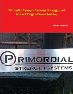 Primordial Strength System Alpha Z Beast Training - Helmicki, Steven