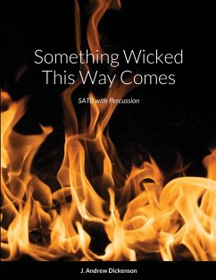 Something Wicked This Way Comes (SATB with Percussion) - Dickenson, J. Andrew