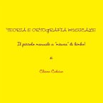 TEORIA E ORTOGRAFIA MUSICALE - IL PICCOLO MANUALE A &quote;MISURA&quote; DI BIMBO!
