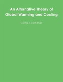 An Alternative Theory of Global Warming and Cooling